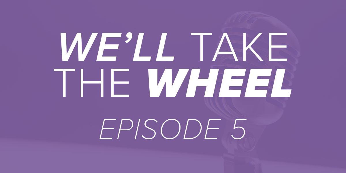 Trinity Metro Podcast Episode 5. We'll Take the Wheel. Trinity Metro Blog.