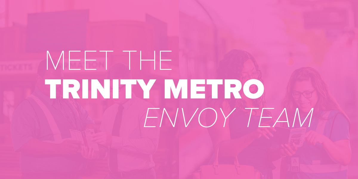 Trinity Metro Blog. Meet the ENVOY Team