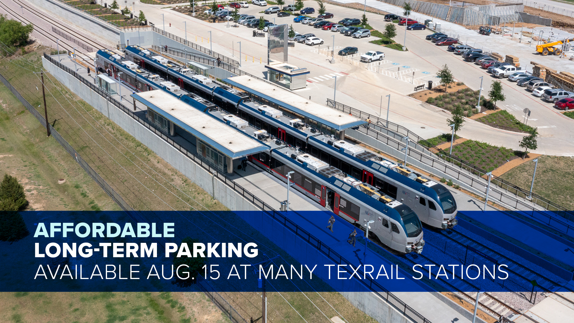Image showing Rails with text - Affordable long-term Parking available Aug 15 at many Texrail stationss