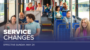 25TRN154_GeneralDigital_MayServiceChanges_Web_1920x1080 May 2026 Service Changes