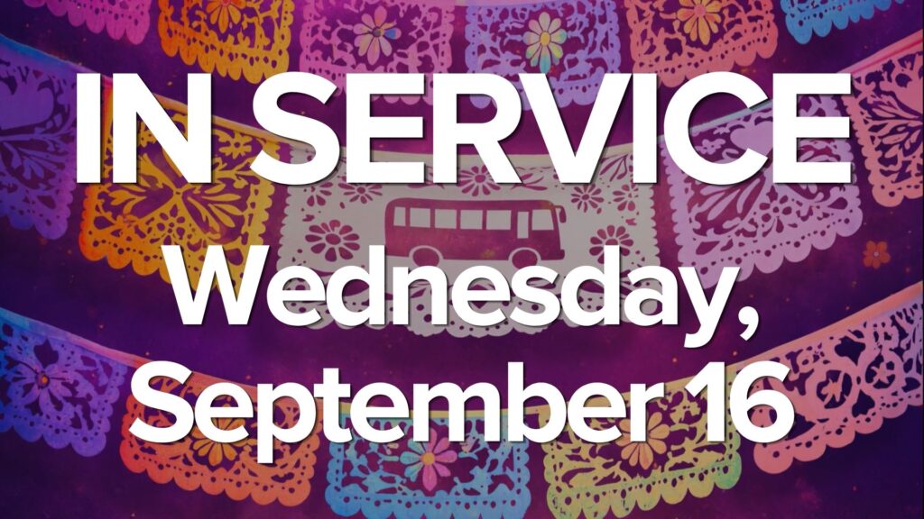 Line Rosa in Service September 16 Different colored mexican papel picado with words In Service Wednesday September 16